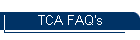 TCA FAQ's